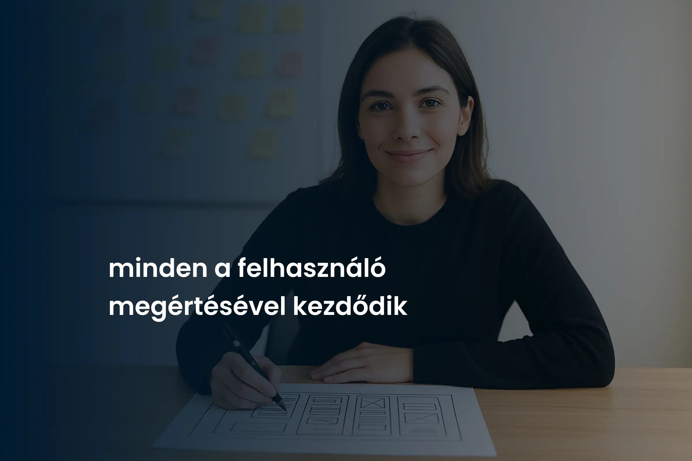 UX design alapjai: minden a felhasználó megértésével kezdődik – de mi is van az interjúk után?